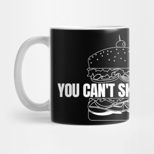 You Can't Skip Lunch Mug